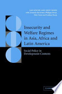 Insecurity and welfare regimes in Asia, Africa and Latin America : social policy in development contexts /