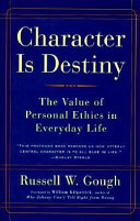 Character is destiny : the value of personal ethics in everyday life /