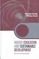 Higher education and sustainable development : paradox and possibility /