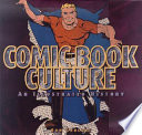 Comic book culture : an illustrated history /