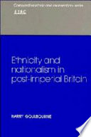 Ethnicity and nationalism in post-imperial Britain /