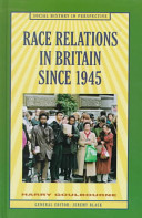 Race relations in Britain since 1945 /