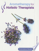 Aromatherapy for holistic therapists /