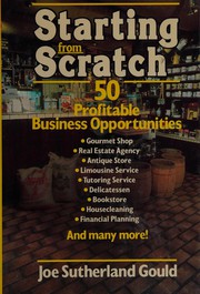Starting from scratch : 50 profitable business opportunities /