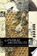 Animal architects : building and the evolution of intelligence /