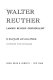Walter Reuther ; labor's rugged individualist /