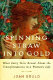 Spinning straw into gold : what fairy tales reveal about the transformations in a woman's life /