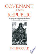 Covenant and republic : historical romance and the politics of Puritanism /