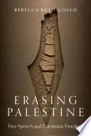 Erasing Palestine : free speech and Palestinian freedom /