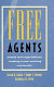 Free agents : people and organizations creating a new working community /