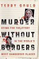 Murder without borders : dying for the story in the world's most dangerous places /