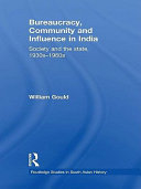Bureaucracy, community, and influence in India : society and the state, 1930s-1960s /