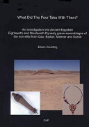 What did the poor take with them? : an investigation into ancient Egyptian eghteenth century and nineteenth dynasty grave assemblages of the non-elite from Qau, Badari, Matmar and Gurob /
