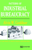 Patterns of industrial bureaucracy /