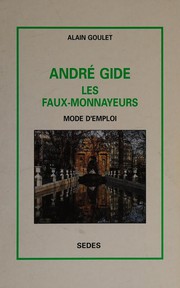 André Gide, Les faux-monnayeurs : mode d'emploi /