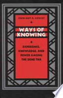 Ways of knowing : experience, knowledge, and power among the Dene Tha /