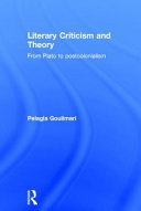 Literary criticism and theory : from Plato to postcolonialism /