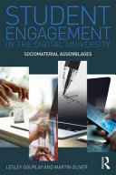Student engagement in the digital university : sociomaterial assemblages /