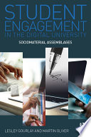 Student engagement in the digital university : sociomaterial assemblages /