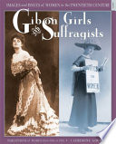 Gibson girls and suffragists : perceptions of women from 1900 to 1918 /