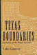 Texas boundaries : evolution of the state's counties /