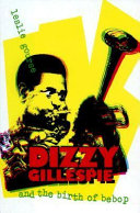 Dizzy Gillespie and the birth of bebop /
