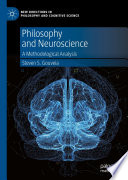 Philosophy and Neuroscience : A Methodological Analysis /