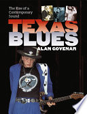 Texas blues : the rise of a contemporary sound /