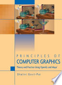 Principles of Computer Graphics : Theory and Practice Using OpenGL and Maya® /