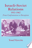 Israeli-Soviet relations, 1953-67 : from confrontation to disruption /