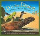 D is for desert : a world deserts alphabet /