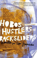 Hobos, hustlers, and backsliders : homeless in San Francisco /