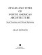 Styles and types of North American architecture : Social Function and Cultural Expression /