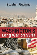 Washington's long war on Syria /