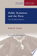 Public relations and the press : the troubled embrace /