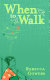 When to walk /