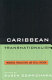 Caribbean transnationalism : migration, pluralization, and social cohesion /