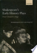 Shakespeare's early history plays : from chronicle to stage /