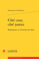 Côté cour, côté justice : Shakespeare et l'invention du droit /