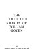 The collected stories of William Goyen.