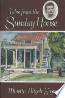 Tales from the Sunday house /