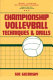 Championship volleyball techniques and drills /
