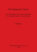 The Maglemose culture : the reconstruction of the social organization of a mesolithic culture in Northern Europe /