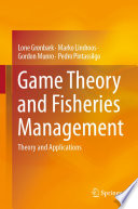Game Theory and Fisheries Management  : Theory and Applications  /