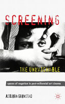 Screening the unwatchable : spaces of negation in post-millennial art cinema /