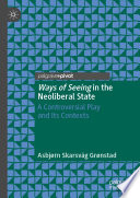 Ways of Seeing in the Neoliberal State  : A Controversial Play and Its Contexts /