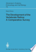 The Development of the Vertebrate Retina : A Comparative Survey /