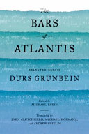 The bars of Atlantis : selected essays /