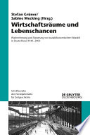 Wirtschaftsräume und Lebenschancen : Wahrnehmung und Steuerung von sozialökonomischem Wandel in Deutschland 1945-2000.