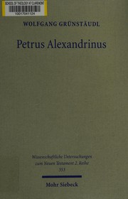 Petrus Alexandrinus : Studien zum historischen und theologischen Ort des zweiten Petrusbriefes /